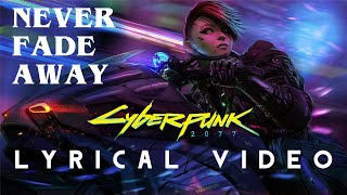 Never Fade Away LYRICS  Cyberpunk 2077 OST by P T Adamczyk amp Olga Jankowska SAMURAI Cover [upl. by Royden437]