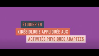 Baccalauréat en kinésiologie appliquée aux activités physiques adaptées [upl. by Aiciles]