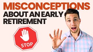 5 Common Misconceptions Every Early Retiree Should Know [upl. by Nilyaj]