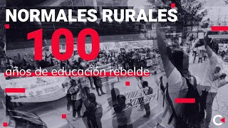 Normales rurales 100 años de educación rebelde [upl. by Sinnelg]