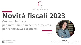 Novità fiscali 2023 Credito d’imposta per investimenti in beni strumentali [upl. by Anaiv692]