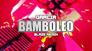 Garcia  Bamboleo BLAZE REMIX [upl. by Attah425]