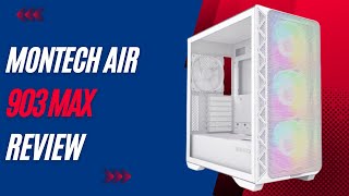 Montech Air 903 Max Unleashing Powerful Airflow  Review [upl. by Ettenotna382]