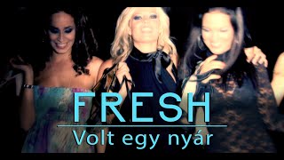 Fresh  Volt egy nyár I Official Music Video [upl. by Salokkin]