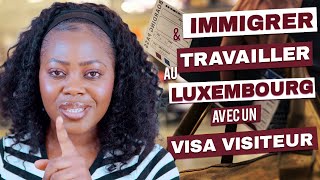 BONNE NOUVELLEIMMIGRE AU LUXEMBOURG SANS UN PERMIS DE TRAVAILCOMMENT DEMANDER UN VISA VISITEUR🇱🇺 [upl. by Tobey369]