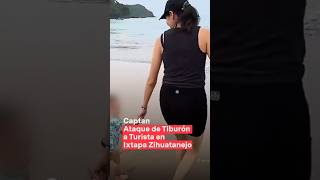 Captan ataque de tiburón a turista en Ixtapa Zihuatanejo  N shorts [upl. by Sage]