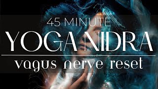 45 Minute Yoga Nidra Vagus Nerve Reset [upl. by Ejroj956]