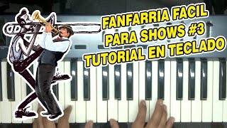 FANFARRIA FACIL PARA SHOWS N3 TUTORIAL EN TECLADO [upl. by Htebazileyram137]