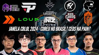 JANELA DE TRANSFERÊNCIAS CBLOL 2024  CEOS NA PAIN COREJJ NO BRASIL SUPORTE DA LOUD [upl. by Punak]