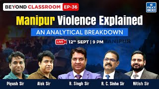 Manipur Violence Explained  Analytical Breakdown for UPSC CSE  NEXT IAS [upl. by Asare]