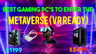 TOP 5 GAMING PCS TO BUY FOR THE METAVERSE VR READY  Best Gaming PC 2022 from [upl. by Kynan]