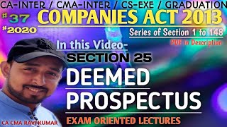 37  SECTION 25 quotDEEMED PROSPECTUSquot  COMPANIES ACT 2013  ICAI MODULE  IMPORTANT SECTION [upl. by Rabaj]