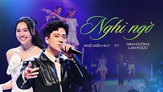 Ngô Kiến Huy ft Ninh Dương Lan Ngọc  Nghi ngờ [upl. by Kella]