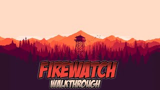 Firewatch Walkthrough  Day 79 [upl. by Haibot]