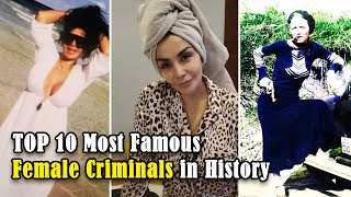 The 10 Most Notorious Female Criminals That Shocked The World [upl. by Einram]