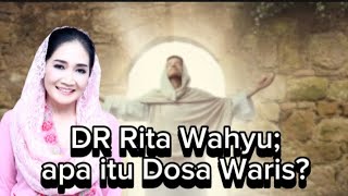 DR Rita Wahyuapa itu Dosa Waris [upl. by Lanfri648]