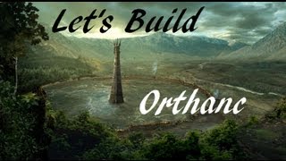 Lets Build  Orthanc Isengard [upl. by Tucker996]