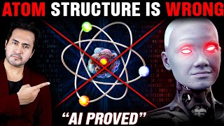 AI Proves ATOMS Structure Is WRONG  Did They Teach Us Wrong In Schools [upl. by Ji]