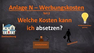 Anlage N Werbungskosten Teil 2  Welche Kosten kann ich absetzen I Arbeitnehmer I Arbeitnehmerinnen [upl. by Maxie]