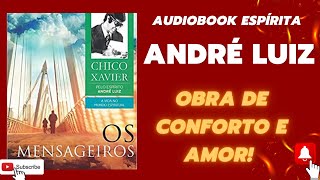 Audiobook Espírita  Os Mensageiros  Historia Espírita  Estudo Espírita  André Luiz Chico Xavier [upl. by Nador]