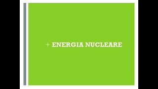 Energia nucleare  Classi 3 [upl. by Ashraf]