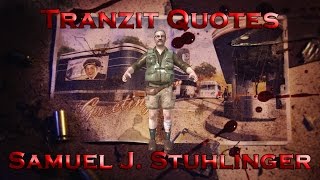 Tranzit Quotes  Samuel J Stuhlinger Call of Duty Black Ops II Zombies [upl. by Hanah]