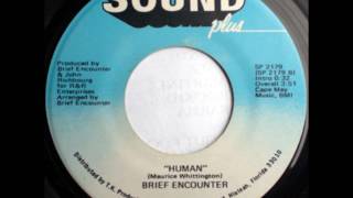 THE BRIEF ENCOUNTER HUMAN [upl. by Dyanne]