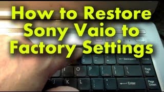 How to Simply Restore a Sony Vaio Laptop to Factory Settings [upl. by Kone652]