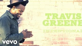 Travis Greene  Intentional Lyric [upl. by Anihsat830]