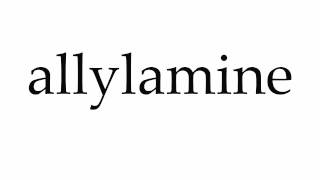 How to Pronounce allylamine [upl. by Notgnilliw676]