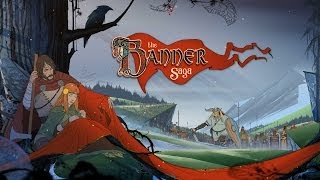 The Banner Saga  Your Saga Starts Now [upl. by Garrard]