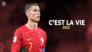 Cristiano Ronaldo 202223 • Cest La Vie • Skills amp Goals  HD [upl. by Afrika]