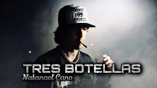 TRES BOTELLAS  Natanael Cano [upl. by Yerffoeg]