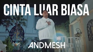 Andmesh Kamaleng  Cinta Luar Biasa Official Music Video [upl. by Kcirddes]