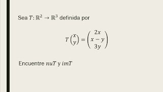 Núcleo e imagen de una transformación lineal de r2 a r3 [upl. by Gnay]