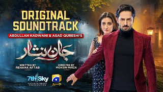 Jaan Nisar  Full OST  Sahir Ali Bagga  Ft Danish Taimoor Hiba Bukhari  Har Pal Geo [upl. by Nol]