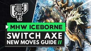 Monster Hunter World Iceborne  Switch Axe New Moves Guide [upl. by Carmela]