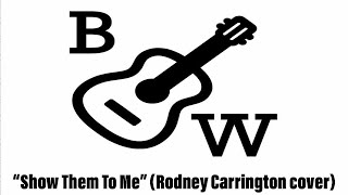 Brent amp Willie  Show Them To Me Rodney Carrington cover [upl. by Celesta]