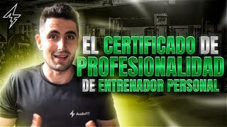 💪✅ Todo sobre el Certificado de Profesionalidad de Entrenador Personal OFICIAL  Actualizado 2024 [upl. by Ade]