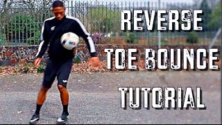 Reverse Toe Bounce Tutorial  RJSkills [upl. by Zobkiw]