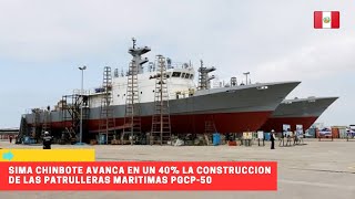 Sima registra avance de un 40 de las patrulleras marítimas PGCP50 para la MGP peru [upl. by Aelegna]