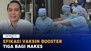 Efikasi Vaksin Booster Dosis Tiga Bagi Nakes [upl. by Enieledam488]