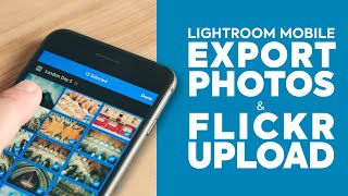 Lightroom Mobile How to Export Photos and Upload to Flickr [upl. by Gunner]