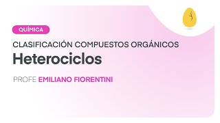 Heterociclos  Química Clasificación de compuestos orgánicos  V22  Egg Educación [upl. by Anivel]