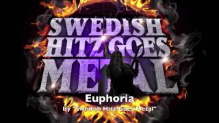 SWEDISH HITZ GOES METAL  Euphoria Loreen HD [upl. by Craig]