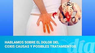 Hablamos sobre el dolor del coxis causas y posibles tratamientos [upl. by Arannahs]