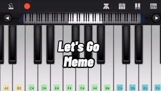 Lets Go Meme Perfect Piano Cover [upl. by Hairehcaz]