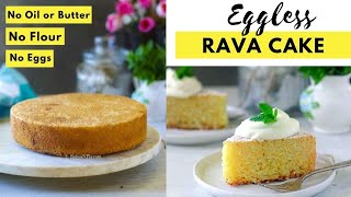 Beginner Friendly Eggless Rava Cake Suji Cake Sooji ka Cake Semolina Cake [upl. by Ahsiled204]