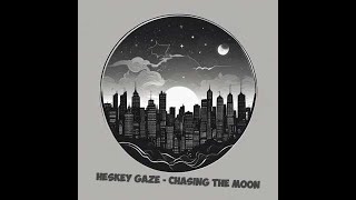 Heskey Gaze  Chasing The Moon [upl. by Ailices578]