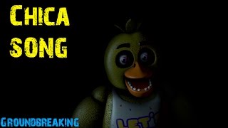 SFM FNaF quotChica Songquot by Groundbreaking [upl. by Nacnud726]